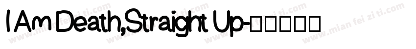 I Am Death,Straight Up字体转换